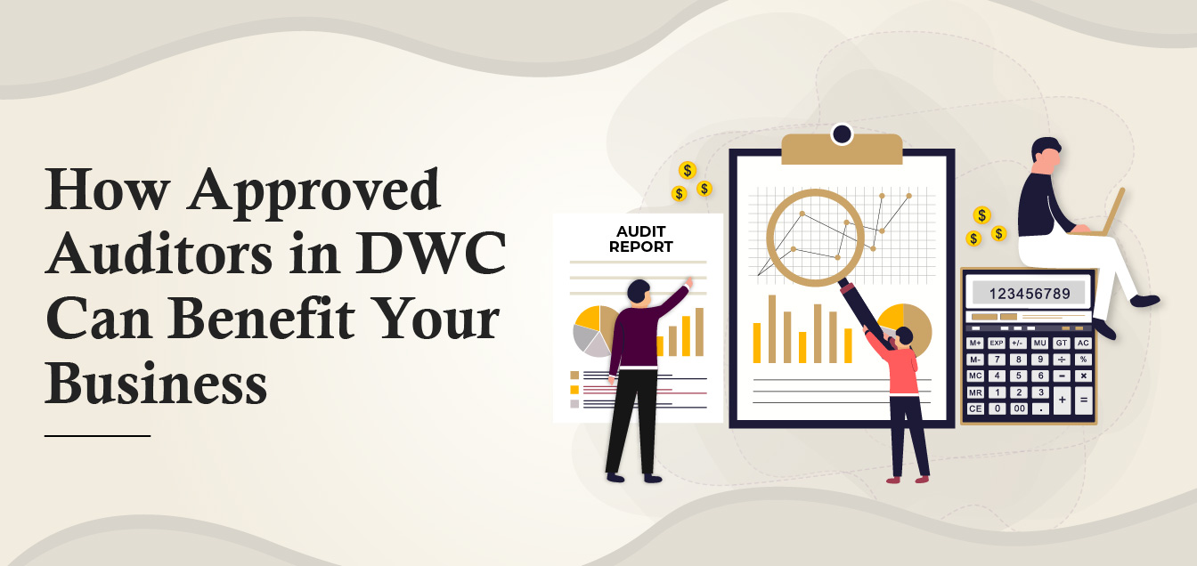 How Approved Auditors in DWC Can Benefit Your Business